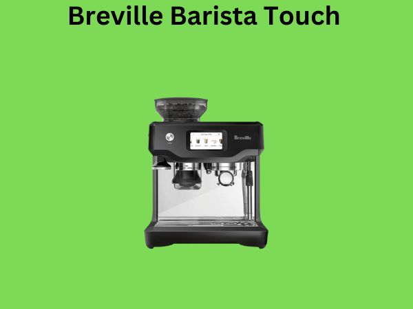 Breville Barista Touch